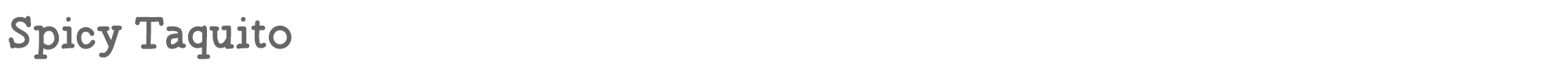 Sample characters Spicy Taquito Font